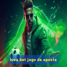 luva bet jogo de aposta